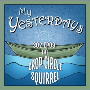 BP Podcast S02 EP09: The crop circle squirrel