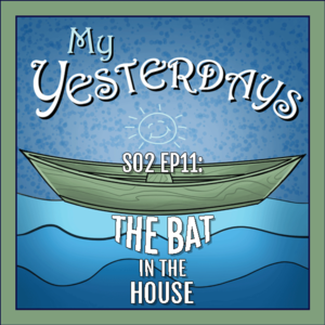 BP Podcast S02 EP11: The Bat in the House