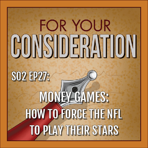 BP Podcast S02 EP27: Money Games: How to Force the NFL to Play Their Stars