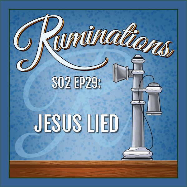 BP Podcast S02 EP29: Jesus lied